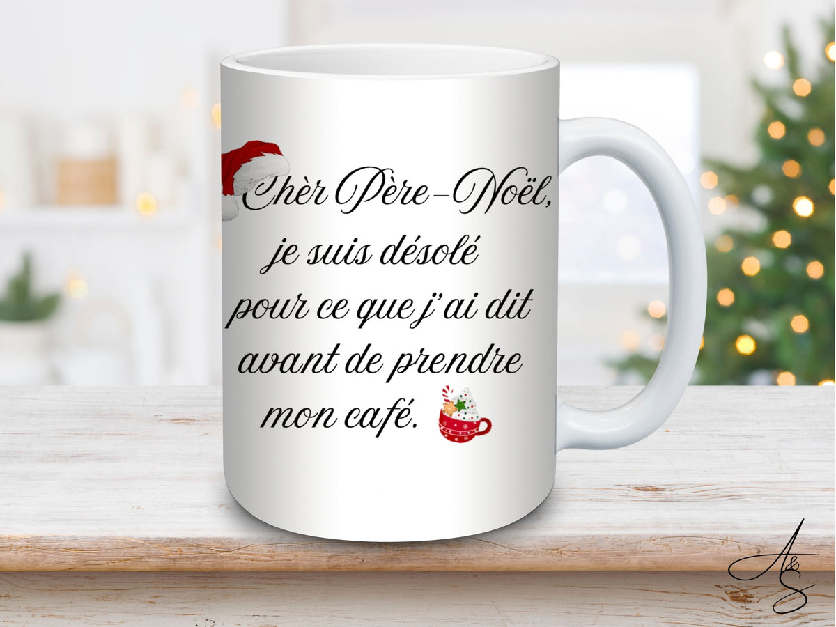 Cher Père Noël je suis désolé pour ce que j’ai dit avant de prendre mon café