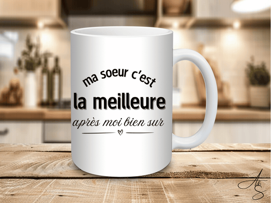 Ma soeur c'est la meilleure après moi bien sur