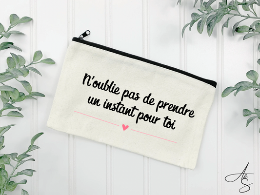 N’oublie pas de prendre un instant le pour toi