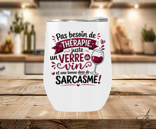 Pas besoin de thérapie juste un verre de vin et une bonne dose de sarcasme!