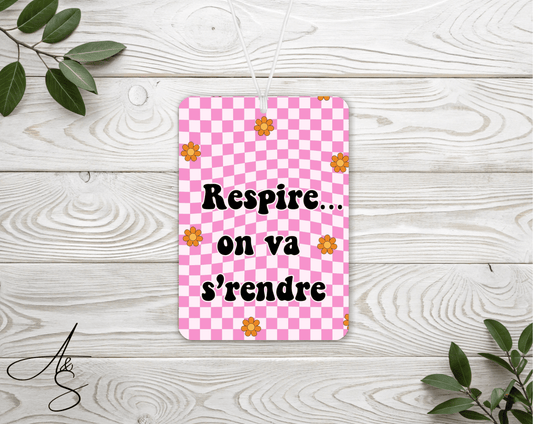 Respire… on va s’rendre