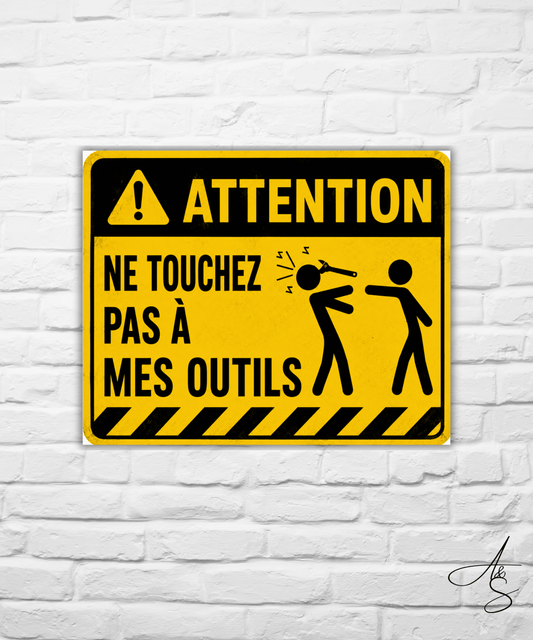 Attention ! Ne touchez pas à mes outils