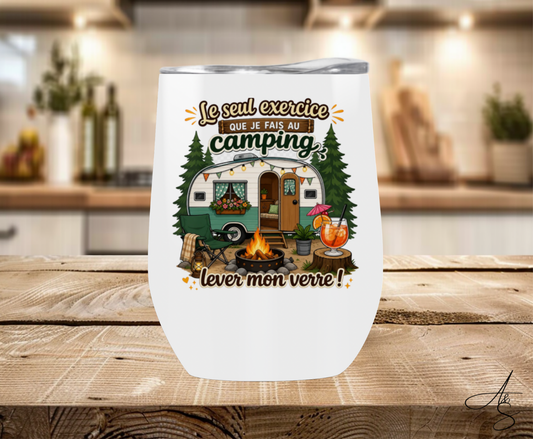 Le seul exercice que je fais au camping lever mon verre !