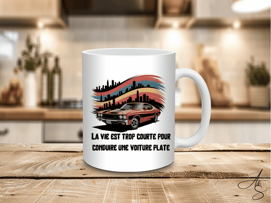 La vie est trop courte pour conduire une voiture plate