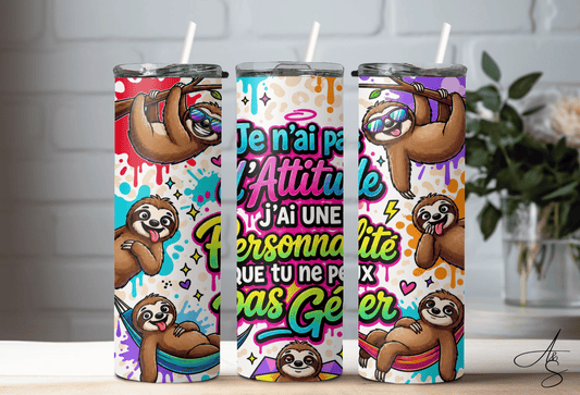 Je n’ai pas d’attitude J’ai une personnalité que tu ne peux pas gérer