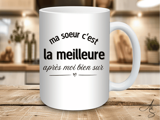 Ma soeur c'est la meilleure après moi bien sur