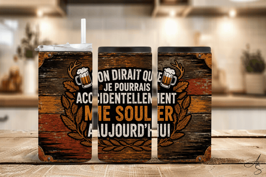 On dirais que je pourrais accidentellement me soûler aujourd’hui